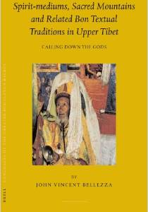 Spirit-Mediums, Sacred Mountains and Related Bon Textual Culture in Upper Tibet: Calling Down the Gods