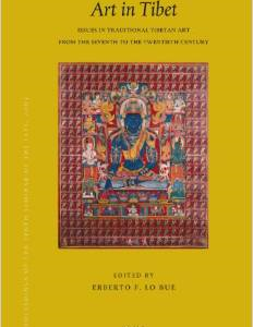 Proceedings of the Tenth Seminar of the Iats, 2003. Volume 13: Art in Tibet: Issues in Traditional Tibetan Art from the Seventh to the Twentieth Century