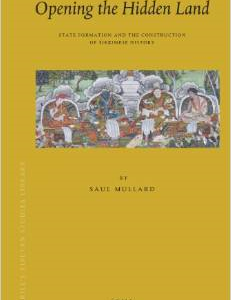 Opening the Hidden Land: State Formation and the Construction of Sikkimese History