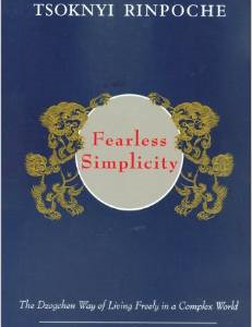 Fearless Simplicity: The Dzogchen Way of Living Freely in a Complex World