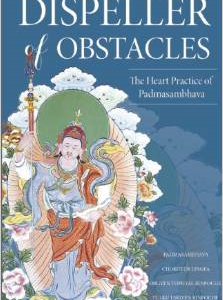 Dispeller of Obstacles: The Heart Practice of Padmasambhava