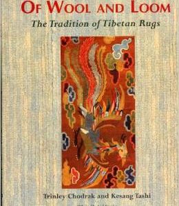 Of Wool and Loom: The Tradition of Tibetan Rugs